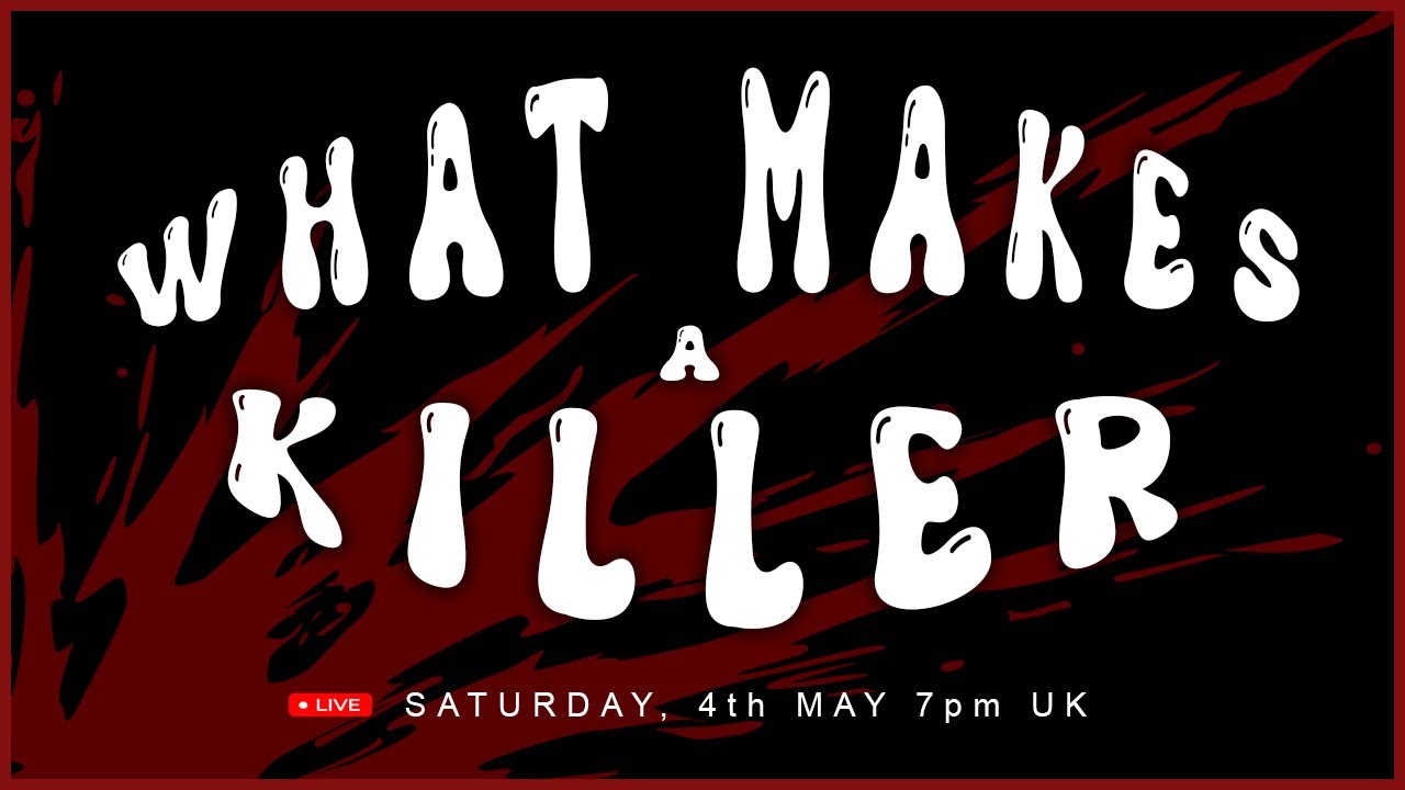 WHAT MAKES A KILLER? Live Stream