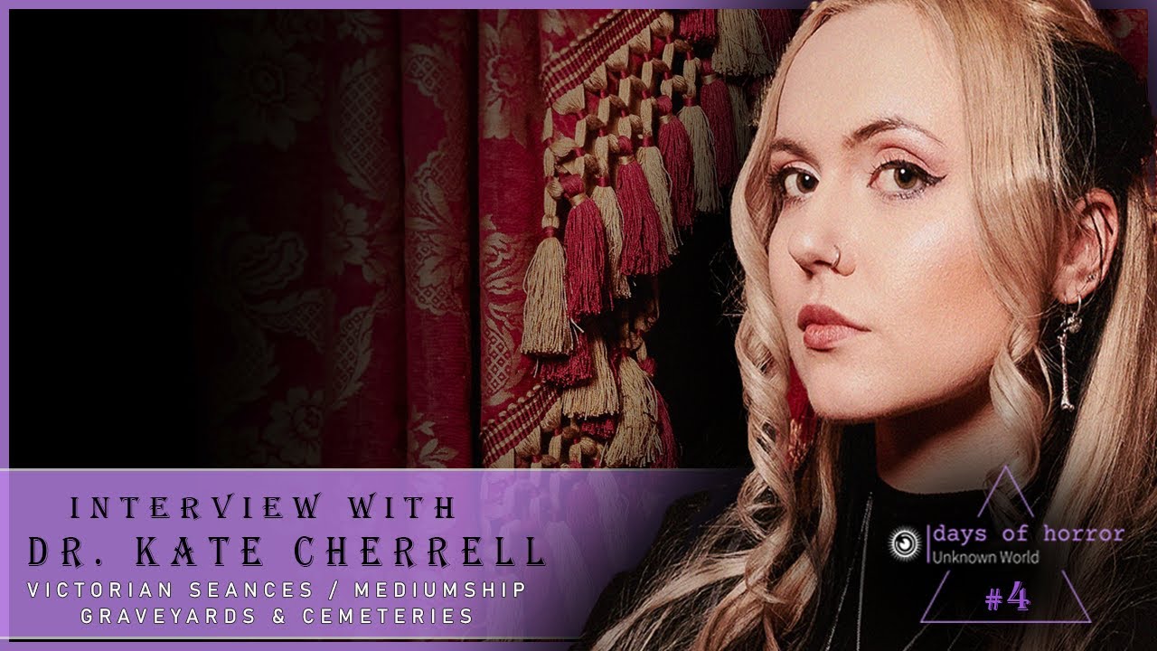 Dr. KATE CHERRELL “Victorian Seance, Mediumship, Graveyards and More”